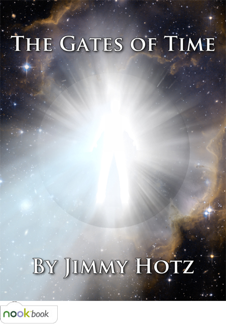 The Gates of Time - by Jimmy Hotz - Nook Edition